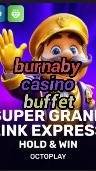 burnaby casino buffet-w4cy2mdjlx2bf.com