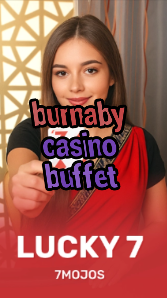 burnaby casino buffet-w4cy2mdjlx2bf.com